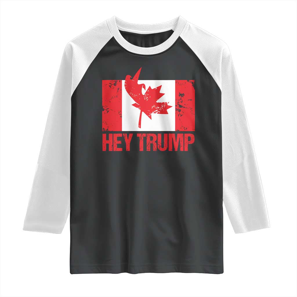 Hey Trump Canada Flag Raglan Shirt TS09 Black White Print Your Wear