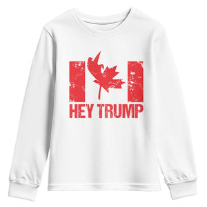 Hey Trump Canada Flag Youth Sweatshirt TS09 White Print Your Wear
