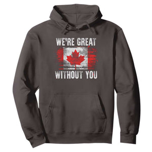 Canadian Pride Hoodie Were Great Without You Canada Flag TS09 Dark Chocolate Print Your Wear