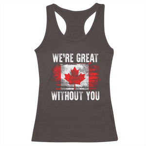 Canadian Pride Racerback Tank Top Were Great Without You Canada Flag TS09 Dark Chocolate Print Your Wear