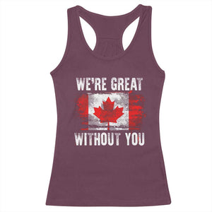Canadian Pride Racerback Tank Top Were Great Without You Canada Flag TS09 Maroon Print Your Wear