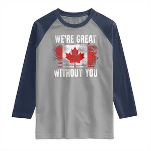 Canadian Pride Raglan Shirt Were Great Without You Canada Flag TS09 Sport Gray Navy Print Your Wear