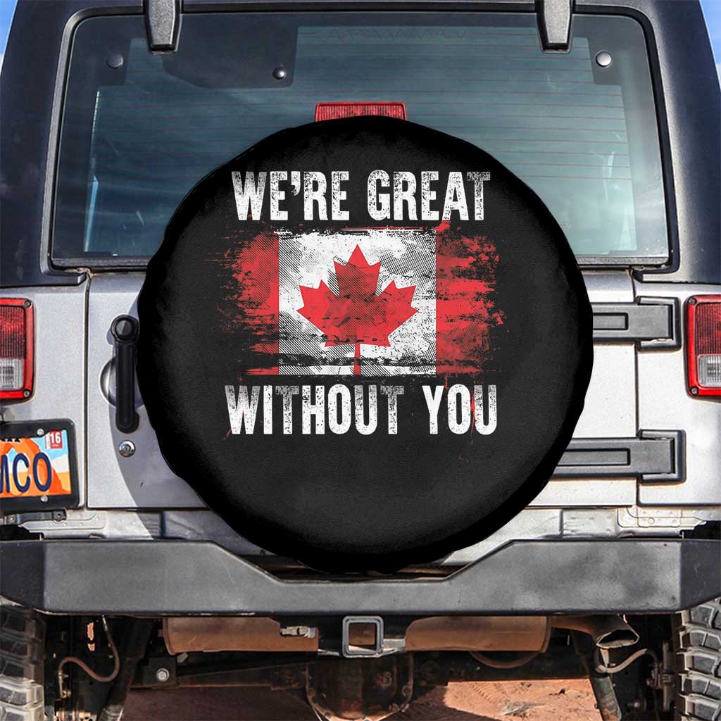 Canadian Pride Spare Tire Cover Were Great Without You Canada Flag TS09 No hole Black Print Your Wear