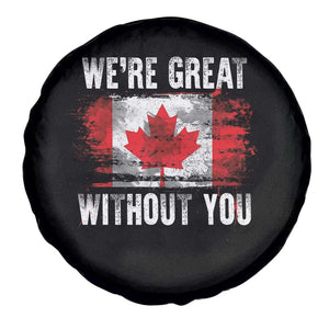 Canadian Pride Spare Tire Cover Were Great Without You Canada Flag TS09 Print Your Wear