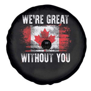 Canadian Pride Spare Tire Cover Were Great Without You Canada Flag TS09 Print Your Wear
