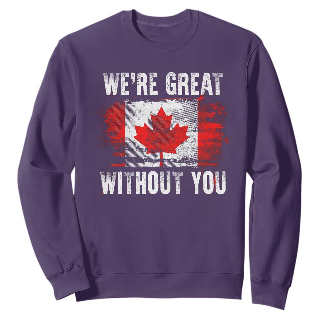 Canadian Pride Sweatshirt Were Great Without You Canada Flag TS09 Purple Print Your Wear