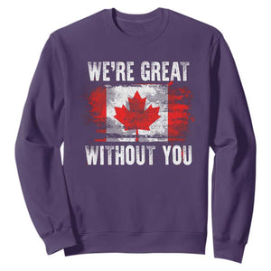 Canadian Pride Sweatshirt Were Great Without You Canada Flag TS09 Purple Print Your Wear
