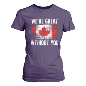 Canadian Pride T Shirt For Women Were Great Without You Canada Flag TS09 Purple Print Your Wear