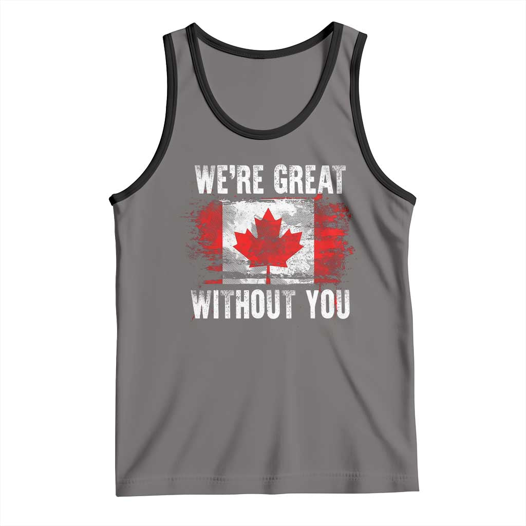 Canadian Pride Tank Top Were Great Without You Canada Flag TS09 Deep Heather Black Print Your Wear