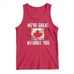 Canadian Pride Tank Top Were Great Without You Canada Flag TS09 Red Print Your Wear