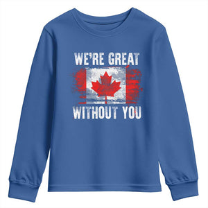 Canadian Pride Youth Sweatshirt Were Great Without You Canada Flag TS09 Royal Blue Print Your Wear