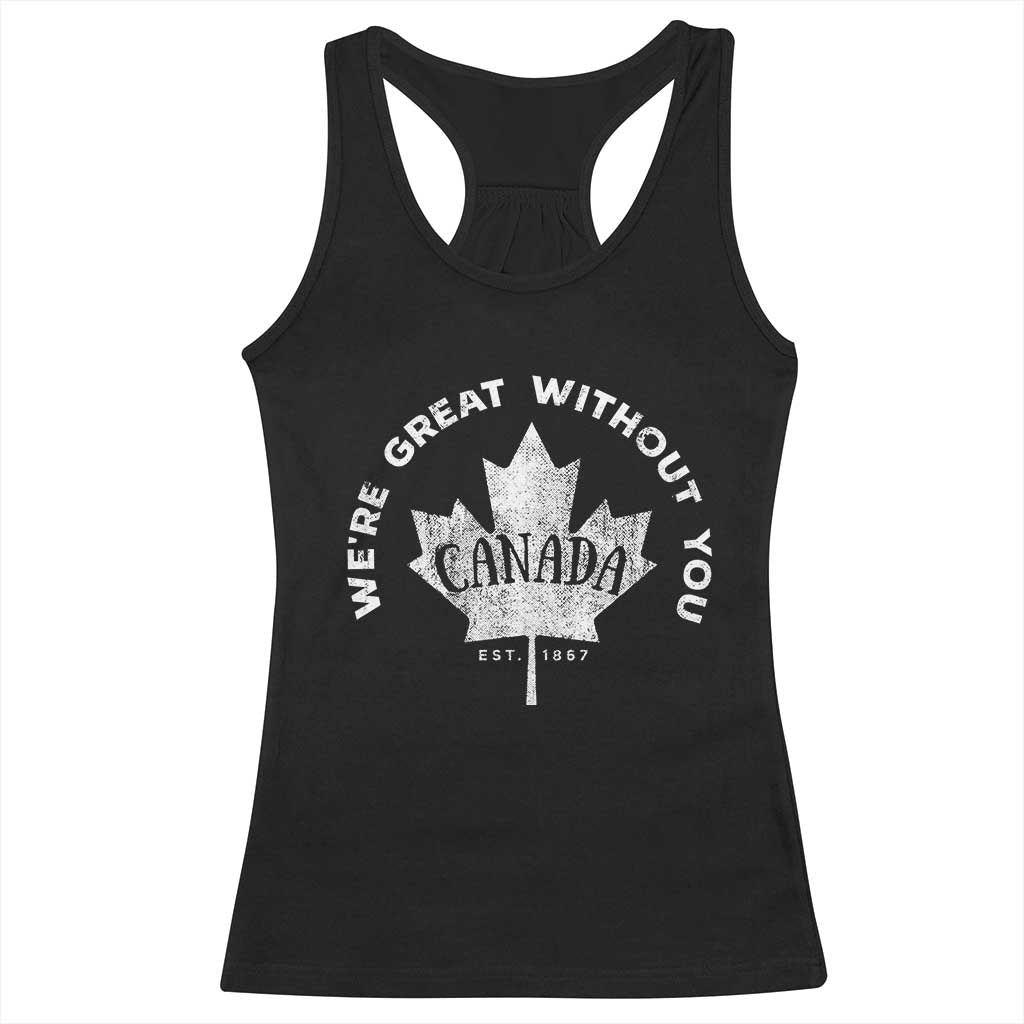 Canadian Were Great Without You Racerback Tank Top TS09 Black Print Your Wear