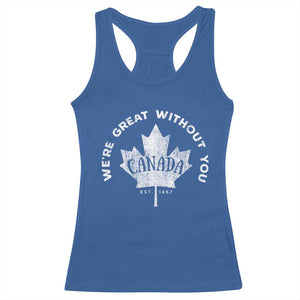 Canadian Were Great Without You Racerback Tank Top TS09 Royal Blue Print Your Wear