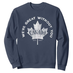 Canadian Were Great Without You Sweatshirt TS09 Navy Print Your Wear
