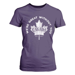 Canadian Were Great Without You T Shirt For Women TS09 Purple Print Your Wear