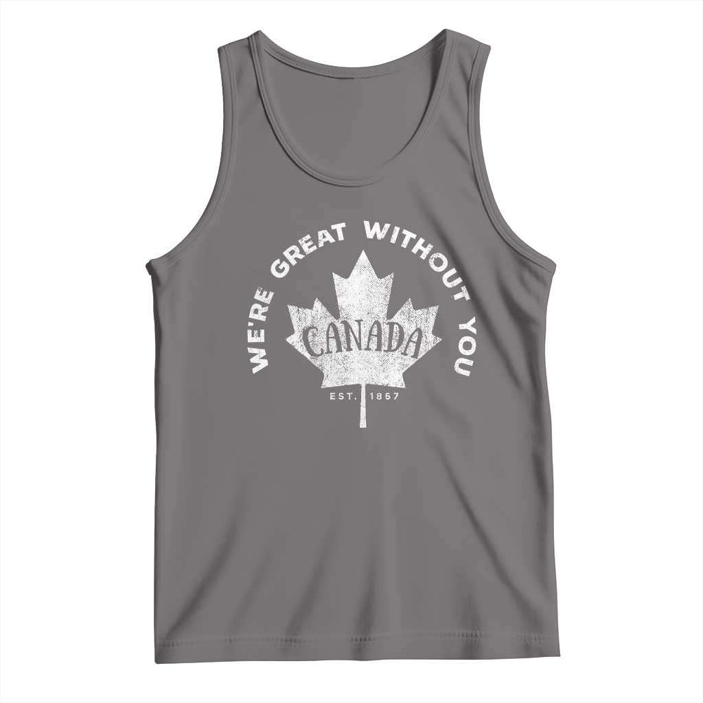 Canadian Were Great Without You Tank Top TS09 Deep Heather Print Your Wear