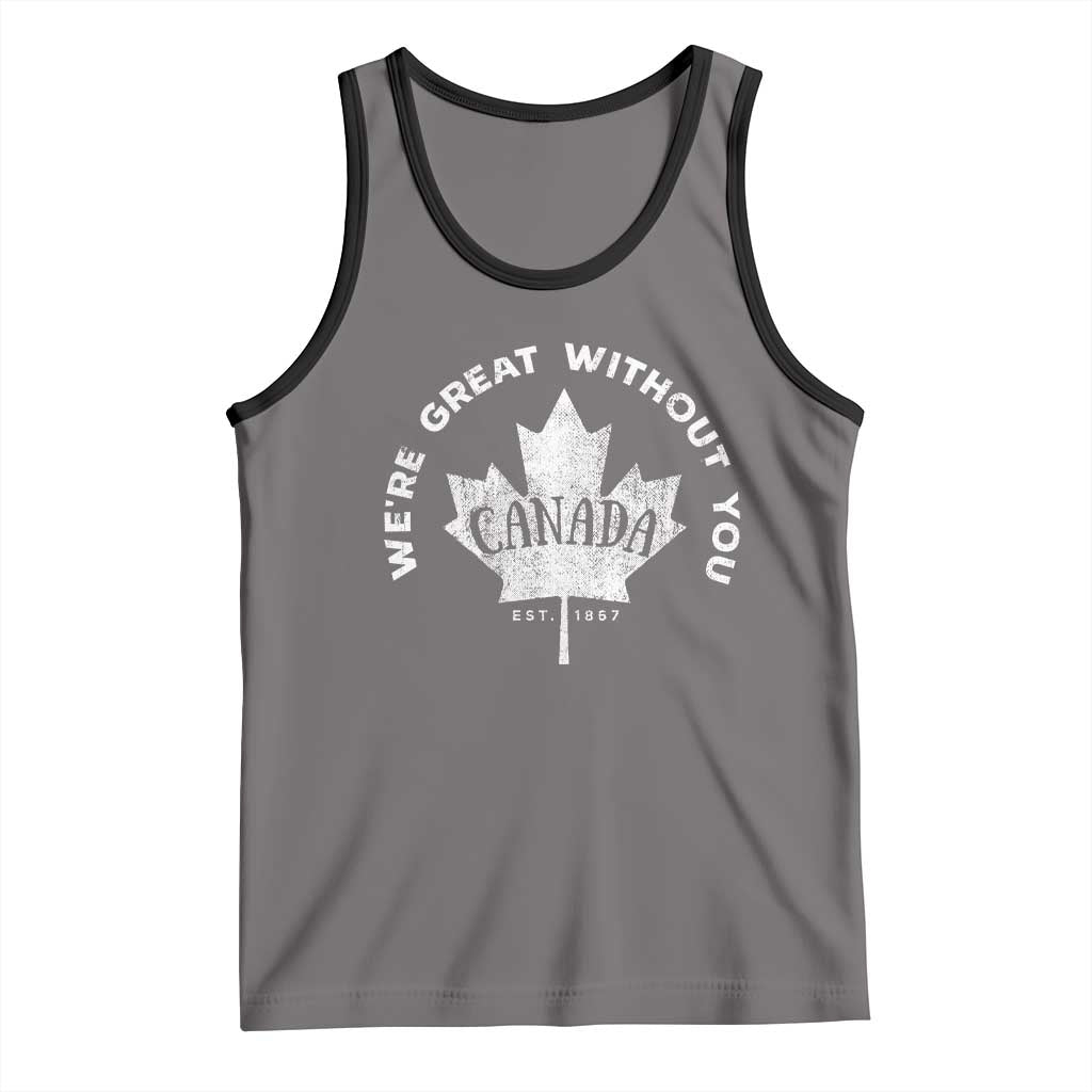 Canadian Were Great Without You Tank Top TS09 Deep Heather Black Print Your Wear