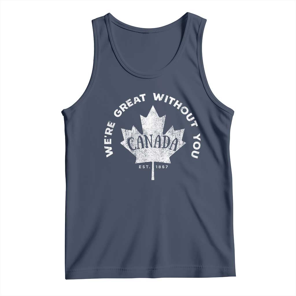 Canadian Were Great Without You Tank Top TS09 Navy Print Your Wear