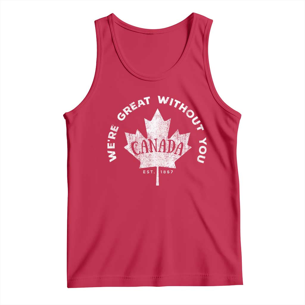 Canadian Were Great Without You Tank Top TS09 Red Print Your Wear
