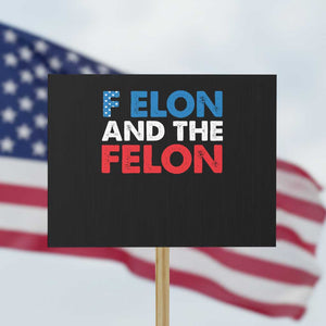F Elon And The Felon Protest Sign TS09 Horizontal 18" × 24" Black Print Your Wear
