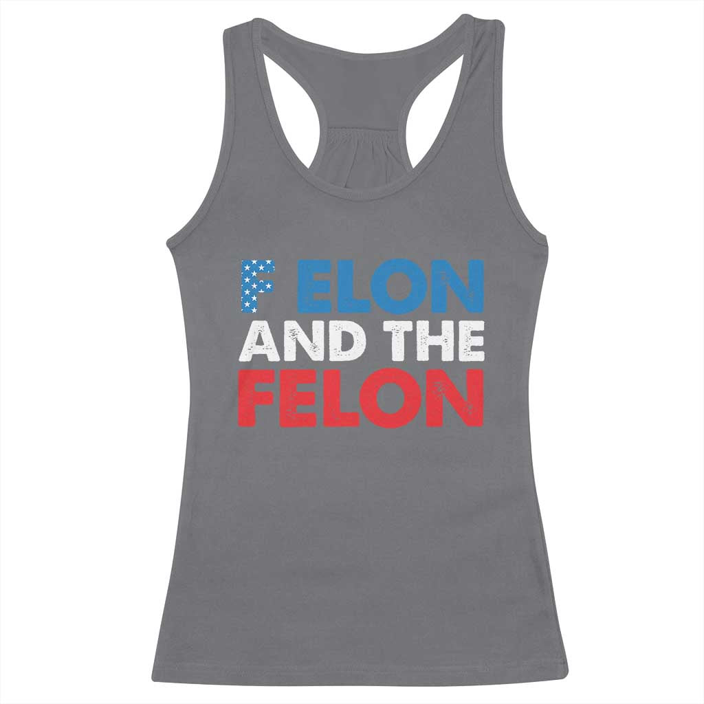 F Elon And The Felon Racerback Tank Top TS09 Charcoal Print Your Wear