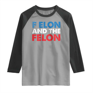 F Elon And The Felon Raglan Shirt TS09 Sport Gray Black Print Your Wear