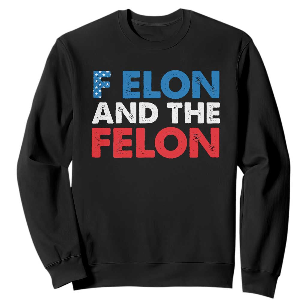 F Elon And The Felon Sweatshirt TS09 Black Print Your Wear