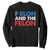 F Elon And The Felon Sweatshirt TS09 Black Print Your Wear
