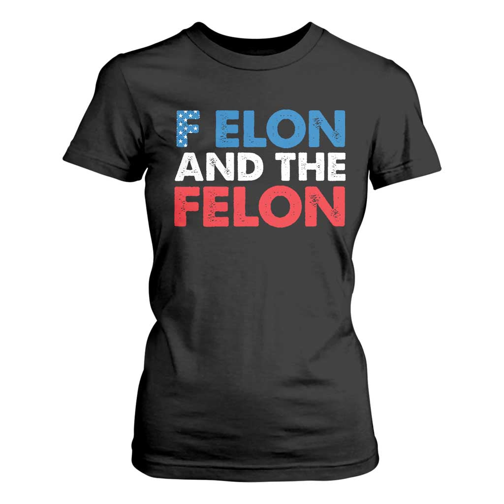 F Elon And The Felon T Shirt For Women TS09 Black Print Your Wear