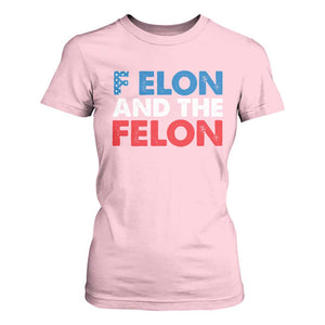 F Elon And The Felon T Shirt For Women TS09 Light Pink Print Your Wear