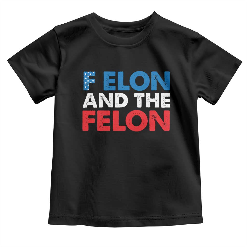 F Elon And The Felon Toddler T Shirt TS09 Black Print Your Wear
