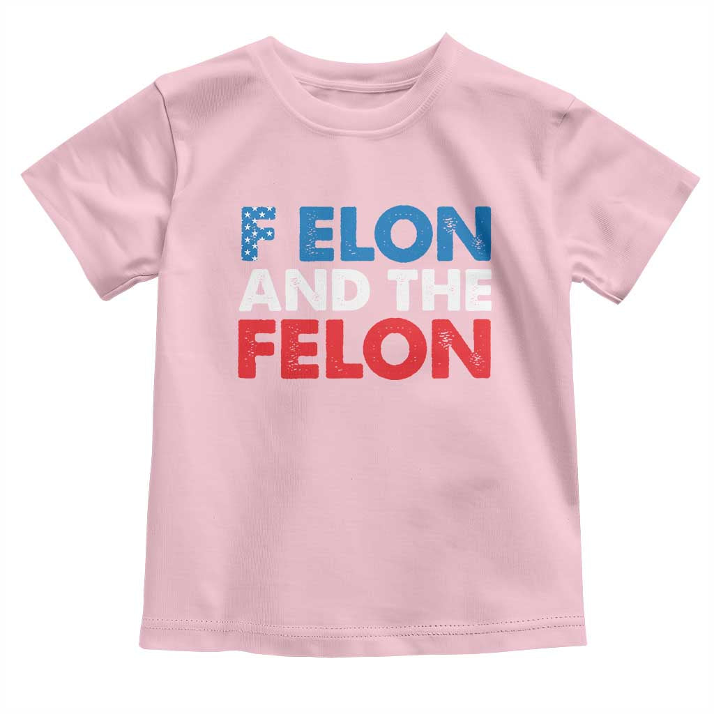 F Elon And The Felon Toddler T Shirt TS09 Light Pink Print Your Wear