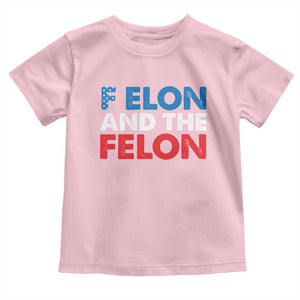F Elon And The Felon Toddler T Shirt TS09 Light Pink Print Your Wear