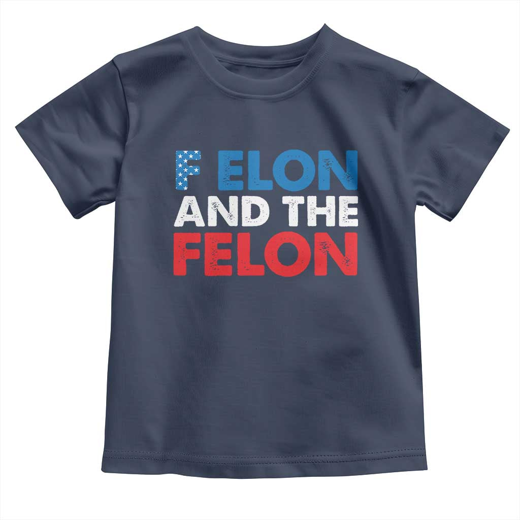 F Elon And The Felon Toddler T Shirt TS09 Navy Print Your Wear