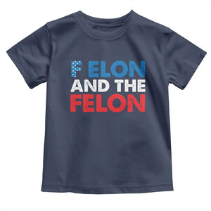 F Elon And The Felon Toddler T Shirt TS09 Navy Print Your Wear