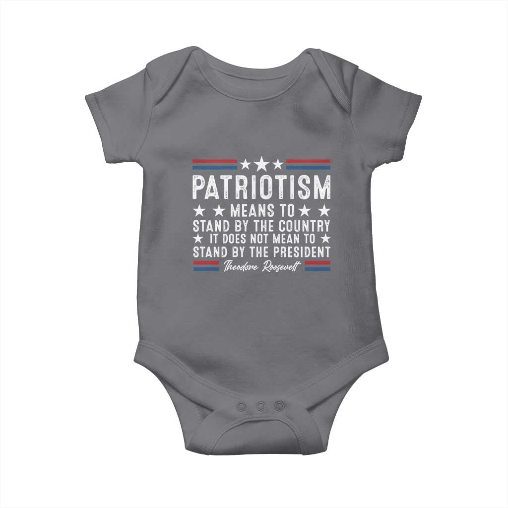 Patriotism Does Not Mean To Stand By The President Baby Onesie Theodore Roosevelt Teddy TS09 Charcoal Print Your Wear