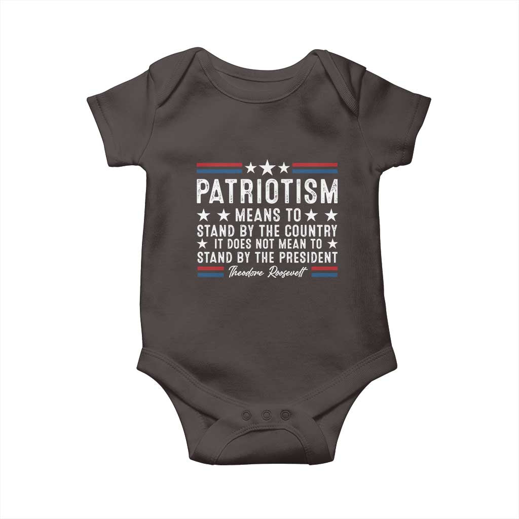 Patriotism Does Not Mean To Stand By The President Baby Onesie Theodore Roosevelt Teddy TS09 Dark Chocolate Print Your Wear
