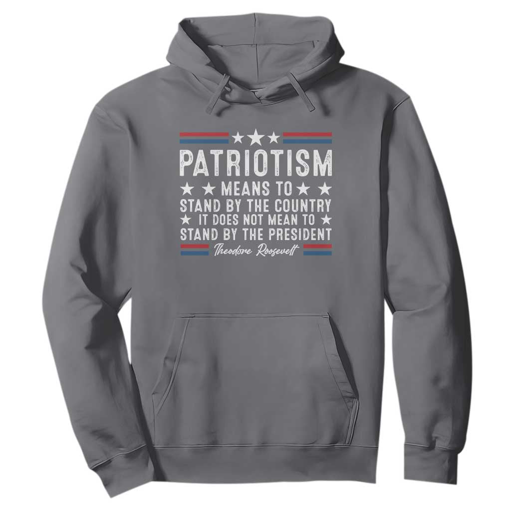 Patriotism Does Not Mean To Stand By The President Hoodie Theodore Roosevelt Teddy TS09 Charcoal Print Your Wear