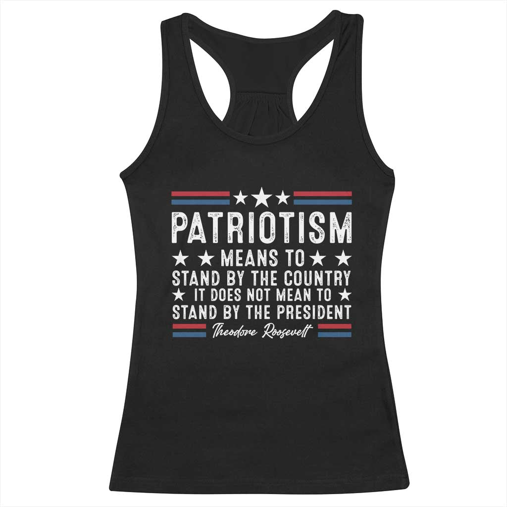 Patriotism Does Not Mean To Stand By The President Racerback Tank Top Theodore Roosevelt Teddy TS09 Black Print Your Wear