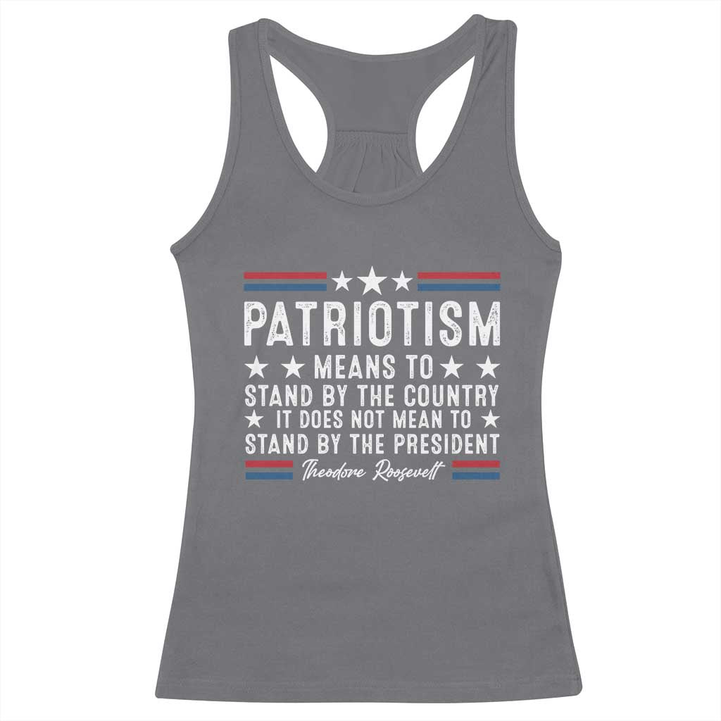 Patriotism Does Not Mean To Stand By The President Racerback Tank Top Theodore Roosevelt Teddy TS09 Charcoal Print Your Wear