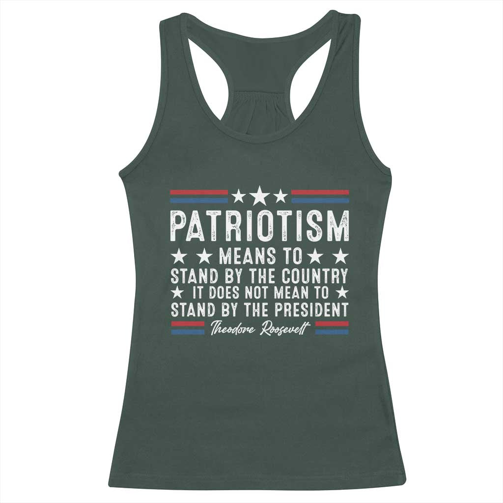 Patriotism Does Not Mean To Stand By The President Racerback Tank Top Theodore Roosevelt Teddy TS09 Dark Forest Green Print Your Wear