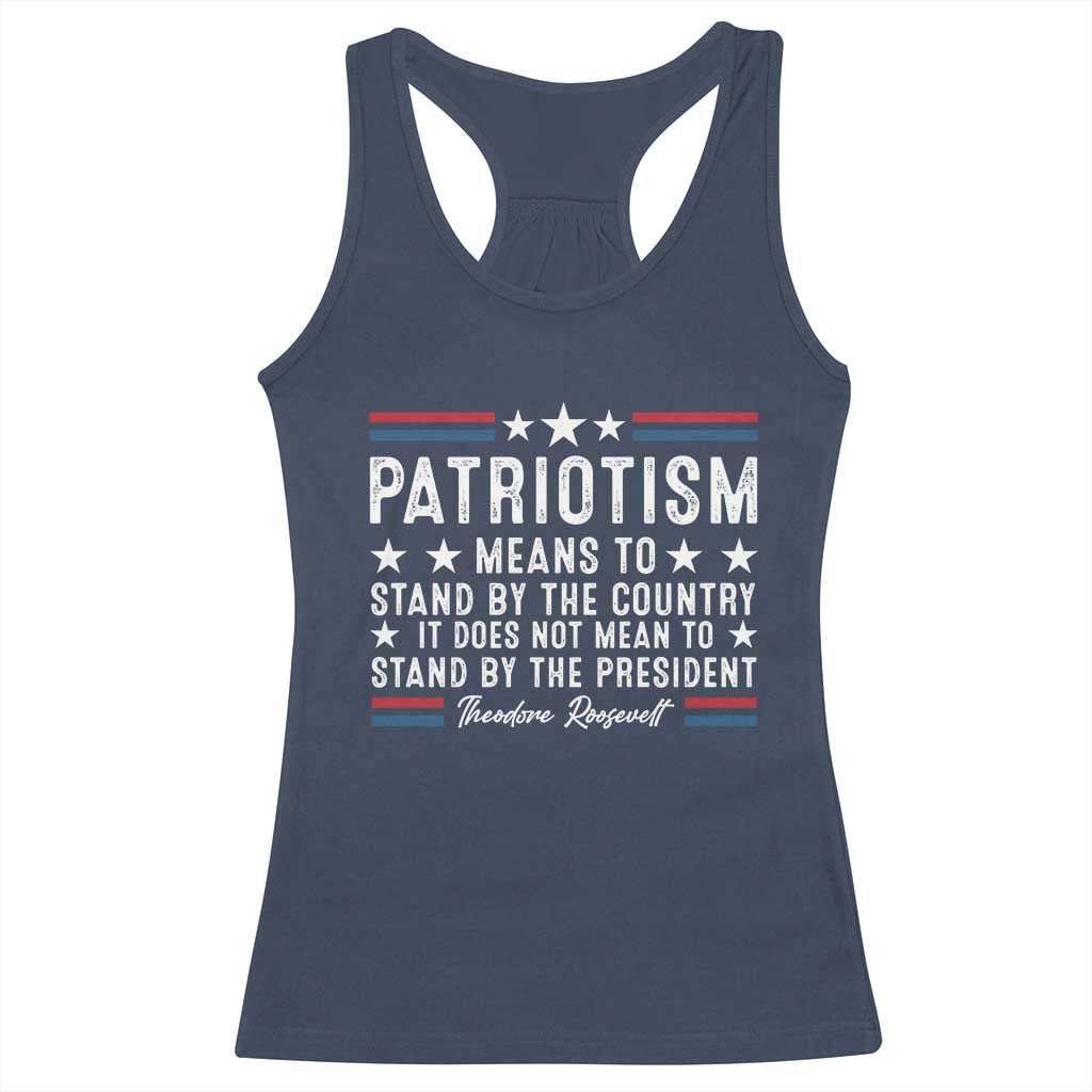 Patriotism Does Not Mean To Stand By The President Racerback Tank Top Theodore Roosevelt Teddy TS09 Navy Print Your Wear