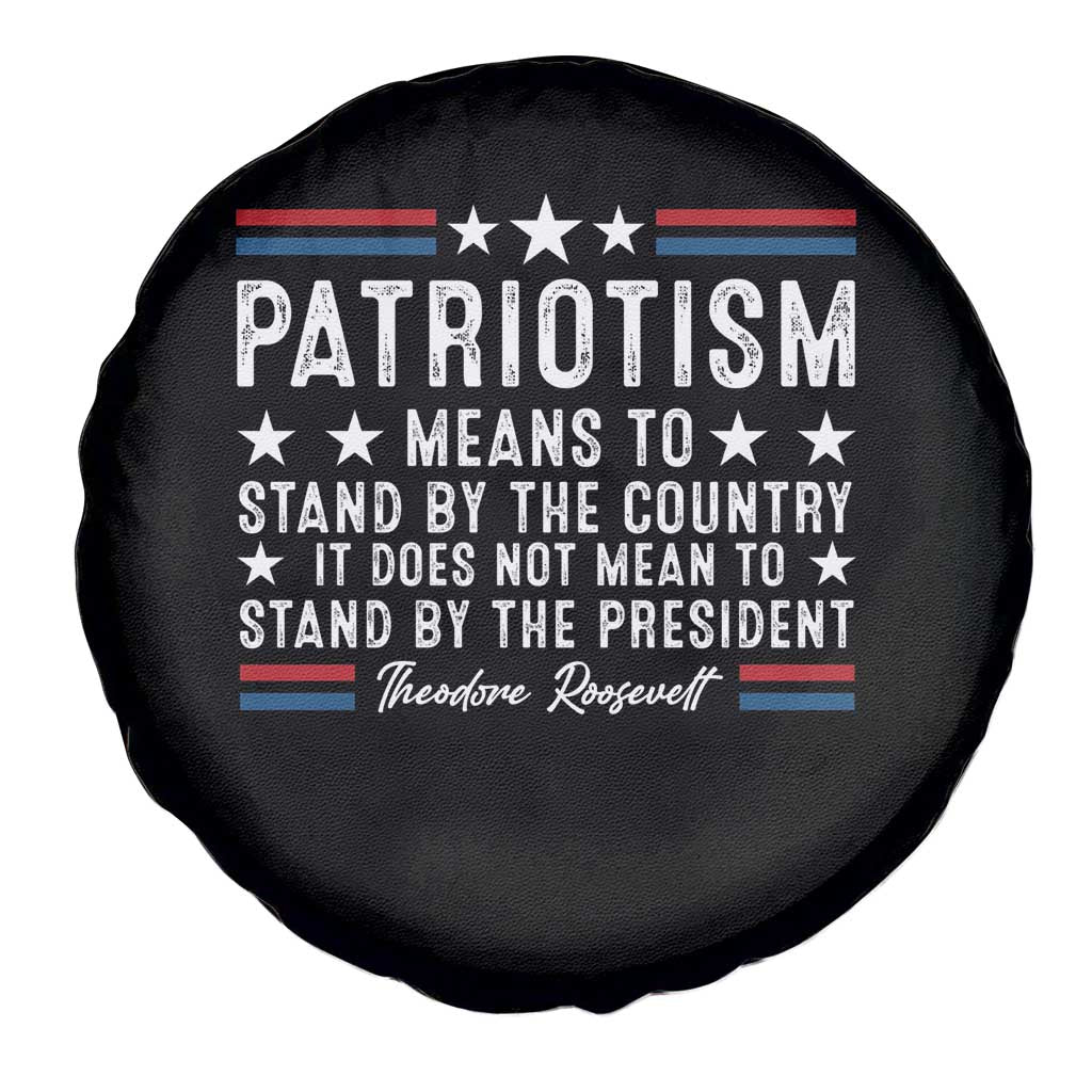 Patriotism Does Not Mean To Stand By The President Spare Tire Cover Theodore Roosevelt Teddy TS09 Print Your Wear