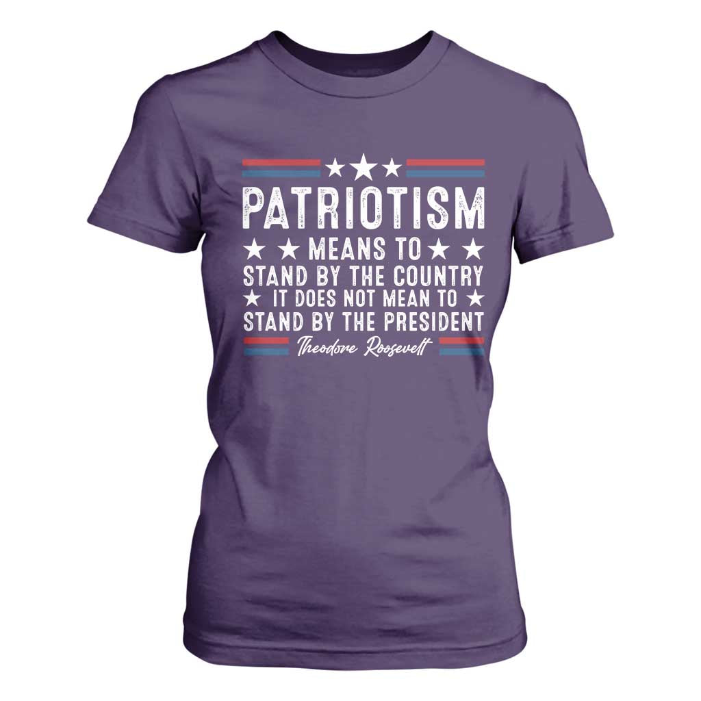 Patriotism Does Not Mean To Stand By The President T Shirt For Women Theodore Roosevelt Teddy TS09 Purple Print Your Wear