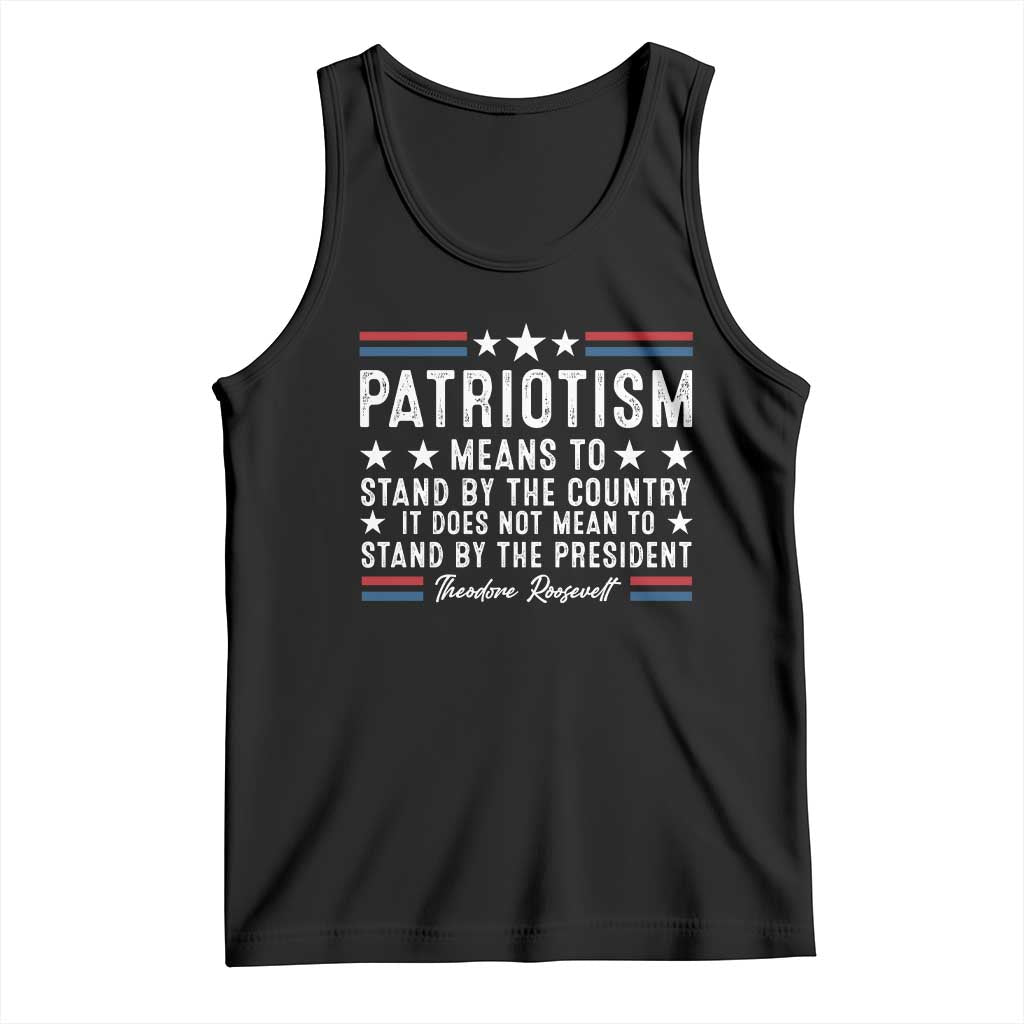 Patriotism Does Not Mean To Stand By The President Tank Top Theodore Roosevelt Teddy TS09 Black Print Your Wear