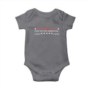 Are We Great Yet Cause I Just Feel Embarrassed Baby Onesie TS09 Charcoal Print Your Wear