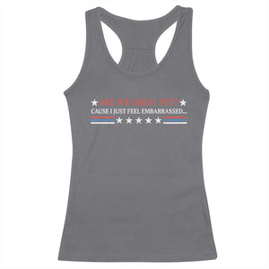 Are We Great Yet Cause I Just Feel Embarrassed Racerback Tank Top TS09 Charcoal Print Your Wear