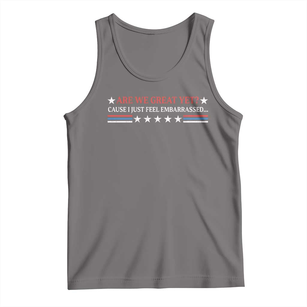 Are We Great Yet Cause I Just Feel Embarrassed Tank Top TS09 Deep Heather Print Your Wear