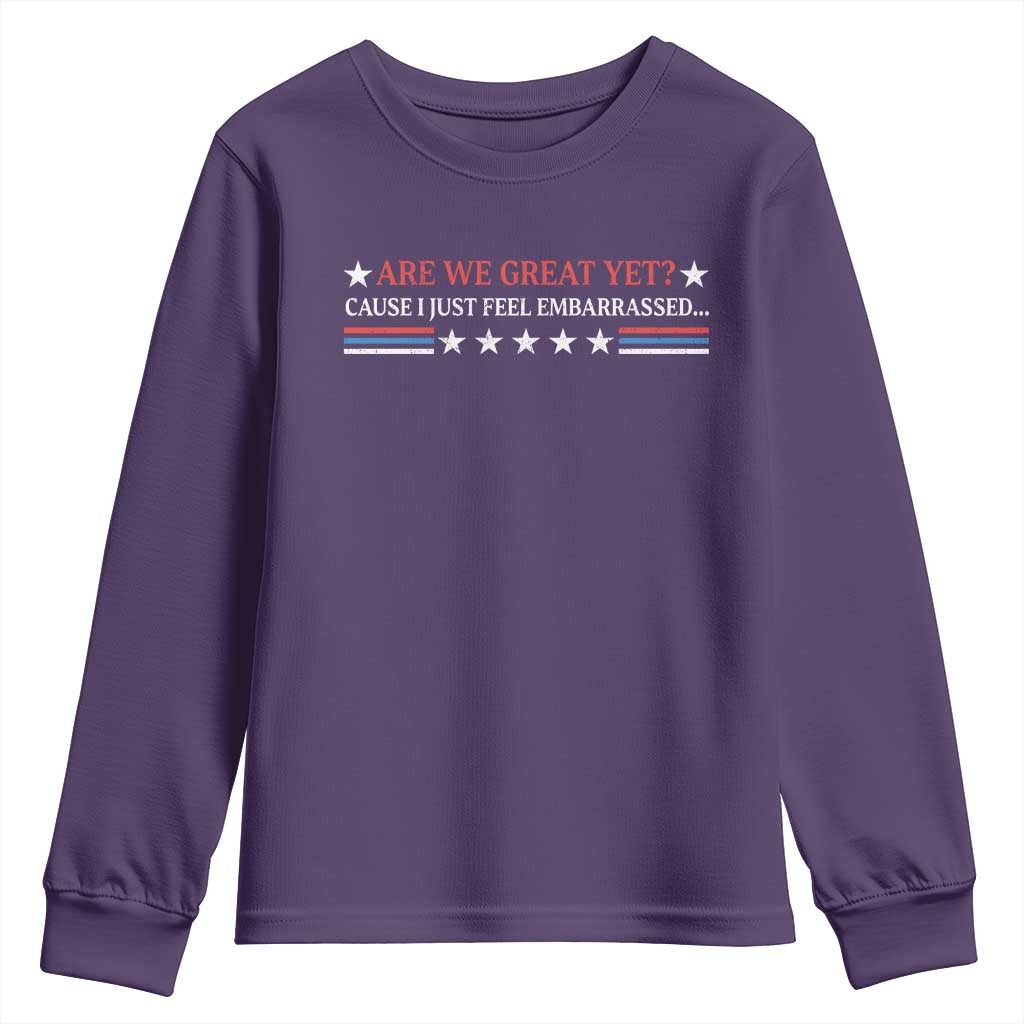 Are We Great Yet Cause I Just Feel Embarrassed Youth Sweatshirt TS09 Purple Print Your Wear