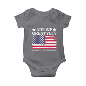 Are We Great Yet Baby Onesie Cause I Just Feel Embarrassed American Flag TS09 Charcoal Print Your Wear